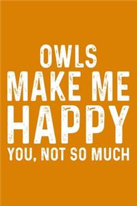 Owls Make Me Happy You, Not So Much