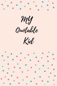 My Quotable Kid