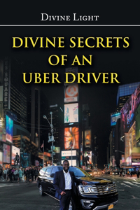 Divine Secrets of an Uber Driver