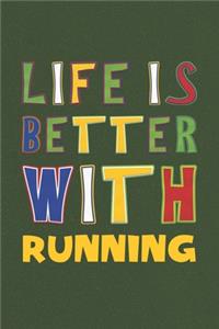 Life Is Better With Running