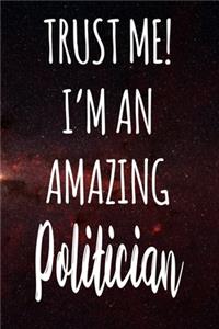 Trust Me! I'm An Amazing Politician