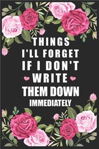 Things I'll Forget If I Don't Write Them Down Immediately