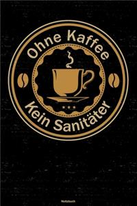 Ohne Kaffee kein Sanitäter Notizbuch