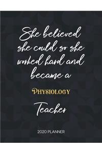 She Believed She Could So She Worked Hard And Became A Physiology Teacher 2020 Planner