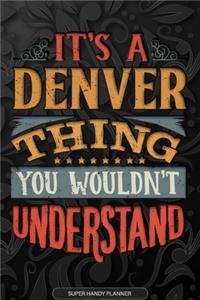 It's A Denver Thing You Wouldn't Understand