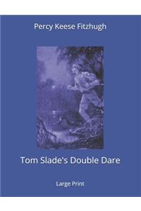 Tom Slade's Double Dare