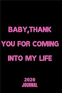 Baby, thank you for coming into mu life Notebook/Journal Journal_6x9 in _100 pages_bleed For Women/Men/Boss/Coworkers/Colleagues/Students/Friends/Office Gag Gift Paperback