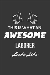 This Is What An Awesome Laborer Looks Like Notebook