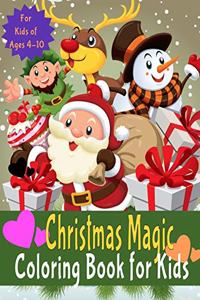 Christmas Magic Coloring Book for Kids: Coloring Book for Kids, Coloring Activity Book for Kids, Coloring Play Book for Kids, Christmas Coloring Book for Kids of Ages 4-10 (Perfect Christm