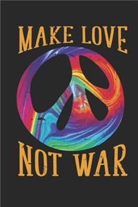 Make Love Not War - Peace Symbol Sign