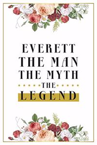 Everett The Man The Myth The Legend