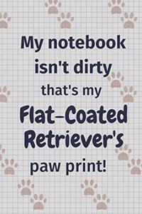 My notebook isn't dirty that's my Flat-Coated Retriever's paw print!