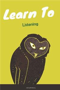 Learn To Listening Journal