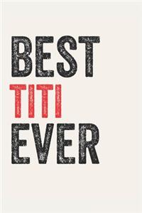 Best titi Ever titis Gifts titi Appreciation Gift, Coolest titi Notebook A beautiful