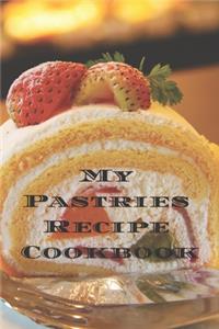 My Pastries Recipe Cookbook