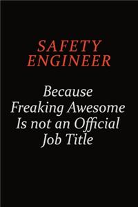 Safety Engineer Because Freaking Awesome Is Not An Official Job Title