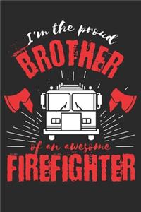 Proud Brother of an Awesome Firefighter