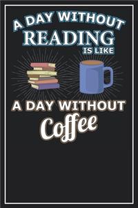 A Day without reading is like a Day without Coffee