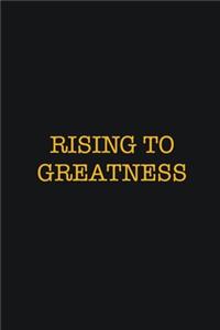 Rising To Greatness