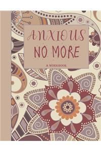 Anxious No More - A Workbook