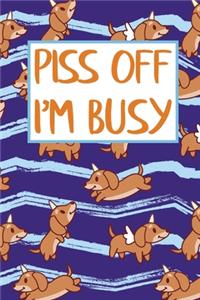Piss Off I'm Busy