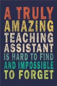A Truly Amazing Teaching Assistant Is Hard To Find And Impossible To Forget