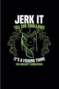 Jerk It Till She Swallows...