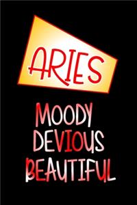 Aries- Moody Devious Beautiful