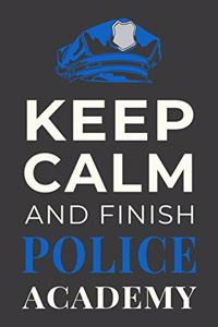 Keep Calm and Finish Police Academy
