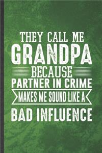 They Call Me Grandpa Because Partner in Crime Makes Me Sound Like a Bad Influence