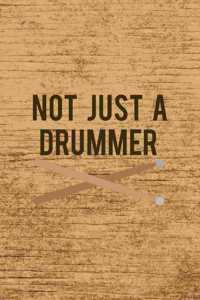 Not Just A Drummer