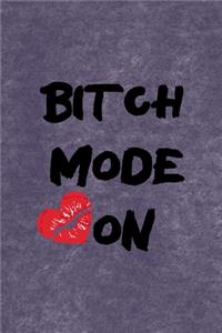 Bitch Mode On