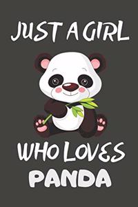 Just A Girl Who Loves Panda: Panda Gifts Blank Lined Notebooks, Journals, Planners and Diaries to Write In - For Panda Lovers