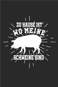 Zu Hause ist wo meine Schweine sind