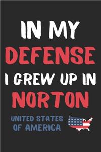 In My Defense I Grew Up In Norton United States Of America