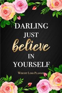 Darling Just Believe In Yourself - Weight Loss Planner