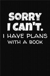 Sorry I Can't I Have Plans With A Book