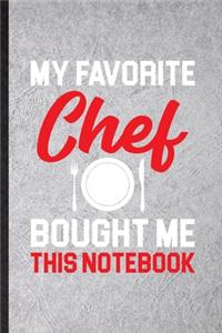 My Favorite Chef Bought Me This Notebook