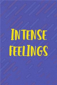 Intense Feelings