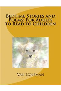 Bedtime Stories and Poems; For Adults to Read to Children