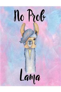 No Prob Lama Composition Book College Ruled 200 Pages for Teachers, Adult, Teens