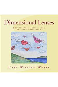 Dimensional Lenses: Photographic, Acrylic and Pen and Pencil Artwork