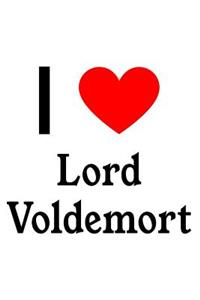 I Love Lord Voldemort: Lord Voldemort Designer Notebook