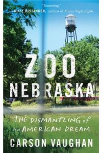 Zoo Nebraska: The Dismantling of an American Dream