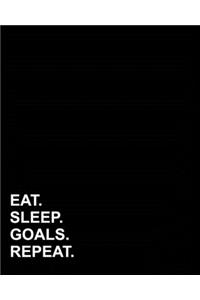 Eat Sleep Goals Repeat