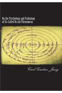 On the Psychology and Pathology of So-Called Occult Phenomena