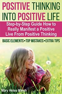 Positive Thinking Into Positive Life