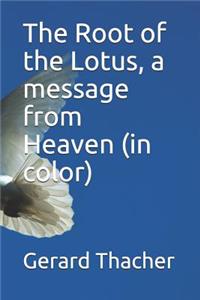 The Root of the Lotus, a Message from Heaven (in Color)