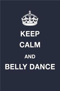 Keep Calm and Belly Dance