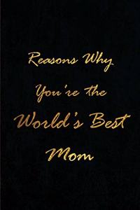 Reasons Why You're the World's Best Mom